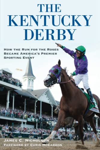 Imagen de archivo de The Kentucky Derby: How the Run for the Roses Became America  s Premier Sporting Event a la venta por A Team Books