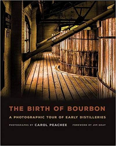 Beispielbild fr The Birth of Bourbon: A Photographic Tour of Early Distilleries zum Verkauf von Big Bill's Books