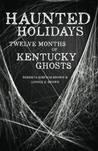 Stock image for Haunted Holidays: Twelve Months of Kentucky Ghosts for sale by HPB-Ruby