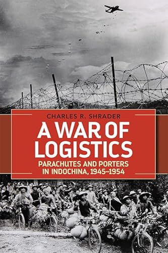 Beispielbild fr A War of Logistics: Parachutes and Porters in Indochina, 1945 "1954 (Foreign Military Studies) zum Verkauf von A Team Books