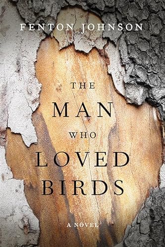 Imagen de archivo de The Man Who Loved Birds: A Novel (Kentucky Voices) a la venta por Books From California