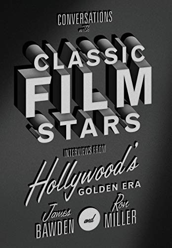 Imagen de archivo de Conversations with Classic Film Stars: Interviews from Hollywood's Golden Era (Screen Classics) a la venta por Midtown Scholar Bookstore