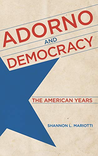 9780813167336: Adorno and Democracy: The American Years