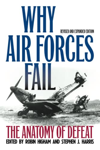 Beispielbild fr Why Air Forces Fail: The Anatomy of Defeat zum Verkauf von BooksRun