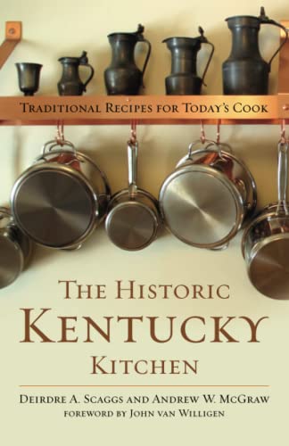 Stock image for The Historic Kentucky Kitchen: Traditional Recipes for Today's Cook for sale by Revaluation Books