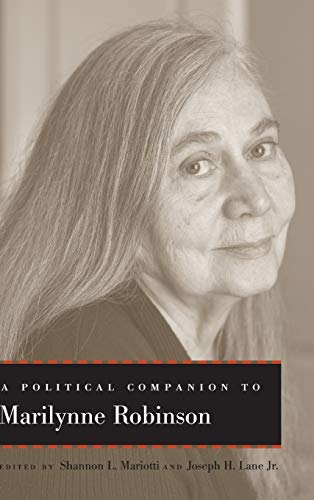 Stock image for A POLITICAL COMPANION TO MARILYNNE ROBINSON (POLITICAL COMPANIONS GR AM AU) for sale by GLOVER'S BOOKERY, ABAA