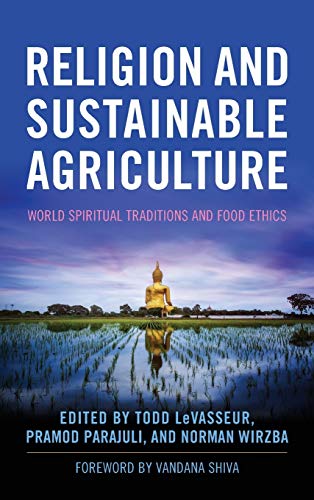 Beispielbild fr Religion and Sustainable Agriculture: World Spiritual Traditions and Food Ethics (Culture Of The Land) zum Verkauf von GF Books, Inc.