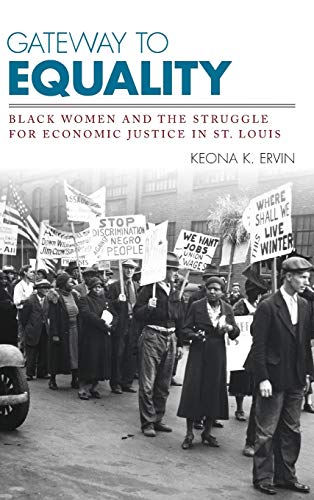 

Gateway to Equality: Black Women and the Struggle for Economic Justice in St. Louis (Civil Rights and Struggle)