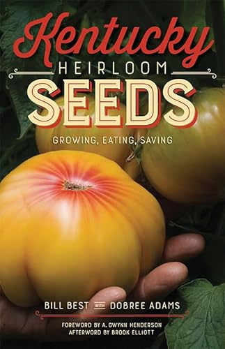 Stock image for Kentucky Heirloom Seeds: Growing, Eating, Saving for sale by Revaluation Books