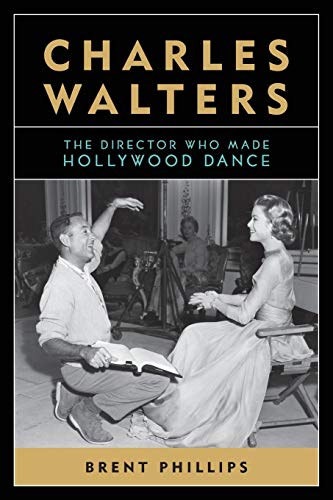 9780813169712: Charles Walters: The Director Who Made Hollywood Dance (Screen Classics)