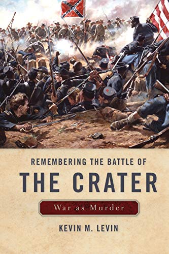 Stock image for Remembering The Battle of the Crater: War as Murder (New Directions In Southern History) for sale by Midtown Scholar Bookstore