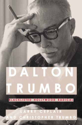 Stock image for Dalton Trumbo: Blacklisted Hollywood Radical (Screen Classics) for sale by SecondSale