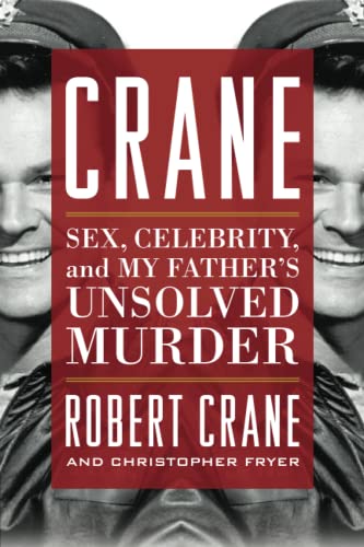 Stock image for Crane: Sex, Celebrity, and My Father's Unsolved Murder (Screen Classics) for sale by Books Do Furnish A Room
