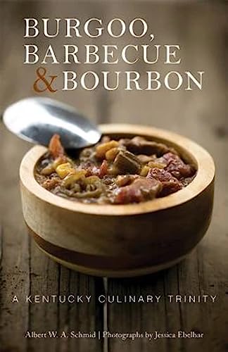 Stock image for Burgoo, Barbecue, and Bourbon: A Kentucky Culinary Trinity for sale by ThriftBooks-Atlanta