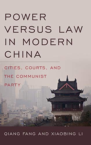 Beispielbild f�r Power versus Law in Modern China: Cities, Courts, and the Communist Party (Asia in the New Millennium) zum Verkauf von Midtown Scholar Bookstore
