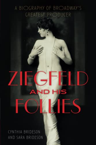 

Ziegfeld and His Follies: A Biography of Broadway's Greatest Producer (Screen Classics)