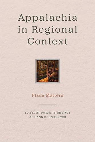 Imagen de archivo de Appalachia in Regional Context: Place Matters (Place Matters New Direction Appal Stds) a la venta por Ergodebooks