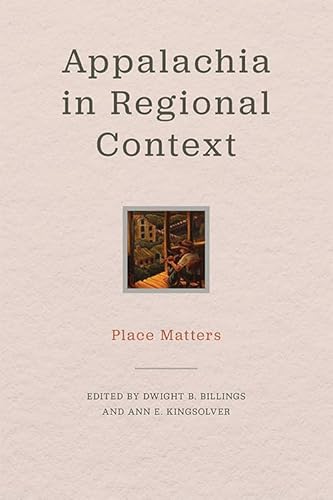 Stock image for Appalachia in Regional Context: Place Matters (Place Matters New Direction Appal Stds) for sale by Ergodebooks