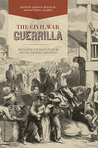 9780813175768: The Civil War Guerrilla: Unfolding the Black Flag in History, Memory, and Myth (New Directions In Southern History)
