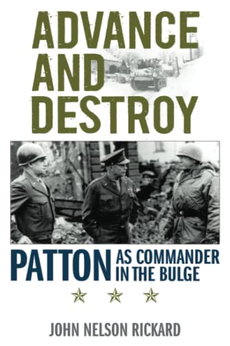 Beispielbild fr Advance and Destroy: Patton as Commander in the Bulge (American Warriors Series) zum Verkauf von Monster Bookshop