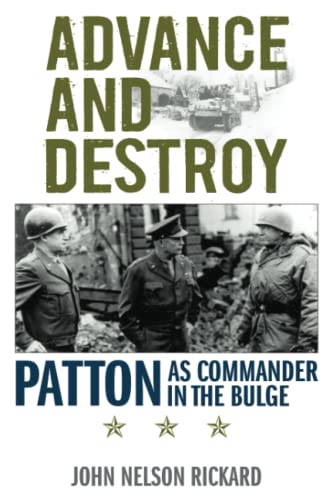 9780813175997: Advance and Destroy: Patton as Commander in the Bulge (American Warrior Series)