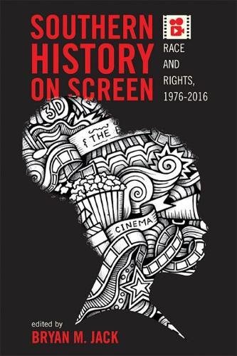9780813176444: Southern History on Screen: Race and Rights, 1976-2016