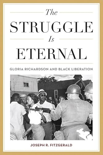 Stock image for The Struggle Is Eternal: Gloria Richardson and Black Liberation for sale by ThriftBooks-Dallas