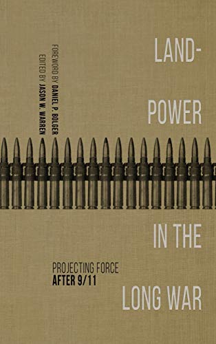 Beispielbild fr Landpower in the Long War: Projecting Force After 9/11 (AUSA Books) zum Verkauf von Sequitur Books