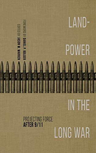 Imagen de archivo de Landpower in the Long War: Projecting Force After 9/11 (AUSA Books) a la venta por Sequitur Books