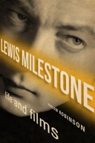 Beispielbild fr Lewis Milestone: Life and Films (Screen Classics) zum Verkauf von HPB-Red