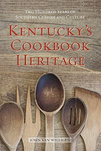 Stock image for Kentucky's Cookbook Heritage: Two Hundred Years of Southern Cuisine and Culture for sale by ThriftBooks-Atlanta