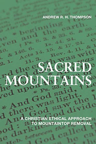 Beispielbild fr Sacred Mountains : A Christian Ethical Approach to Mountaintop Removal zum Verkauf von Buchpark