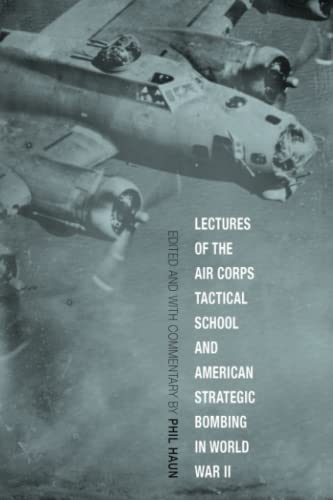 Beispielbild fr Lectures of the Air Corps Tactical School and American Strategic Bombing in World War II (Aviation & Air Power) zum Verkauf von Book Deals