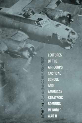 Stock image for Lectures of the Air Corps Tactical School and American Strategic Bombing in World War II (Aviation & Air Power) for sale by Book Deals