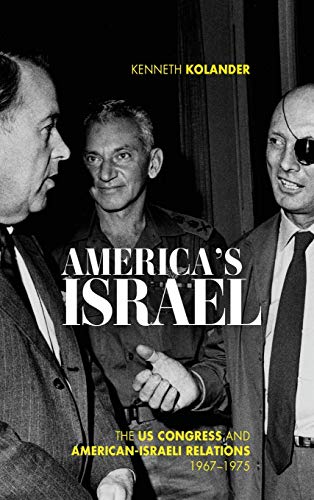 Stock image for America's Israel: The US Congress and American-Israeli Relations, 1967 "1975 (Studies In Conflict Diplomacy Peace) for sale by HPB-Red