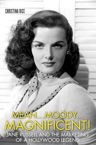 Beispielbild fr Mean. Moody. Magnificent! : Jane Russell and the Marketing of a Hollywood Legend zum Verkauf von Better World Books