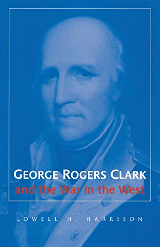 Beispielbild fr George Rogers Clark and the War in the West zum Verkauf von Wonder Book