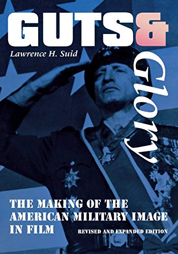 Beispielbild fr Guts and Glory: The Making of the American Military Image in Film zum Verkauf von BooksRun