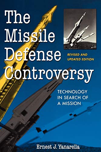 The Missile Defense Controversy: Technology in Search of a Mission (9780813190327) by Yanarella, Ernest J.