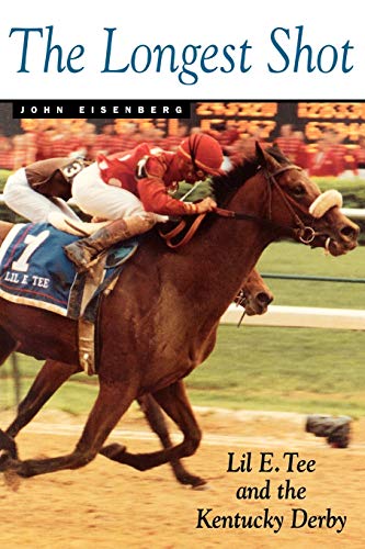 Imagen de archivo de The Longest Shot : Lil E. Tee and the Kentucky Derby a la venta por Better World Books