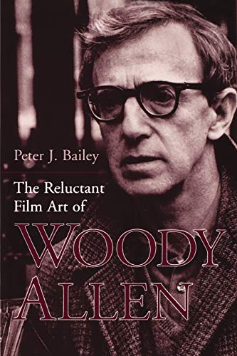 Imagen de archivo de The Reluctant Film Art of Woody Allen a la venta por Better World Books