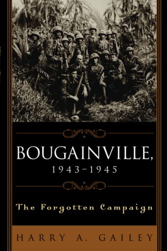 Beispielbild fr Bougainville, 1943-1945 : The Forgotten Campaign zum Verkauf von Better World Books