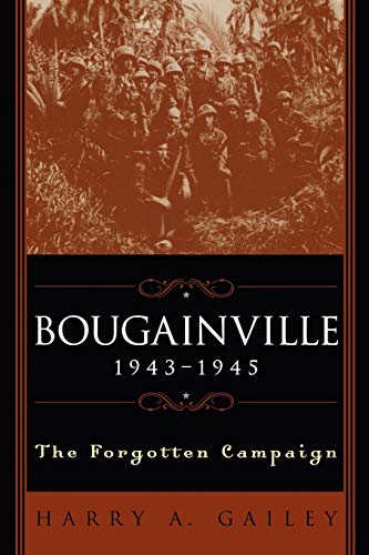 Stock image for Bougainville 1943- 1945 The Forgotten Campaign for sale by Chequamegon Books
