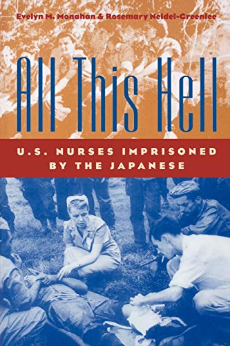 Beispielbild fr All This Hell: U.S. Nurses Imprisoned by the Japanese zum Verkauf von Books From California