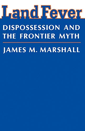 Beispielbild fr Land Fever: Dispossession and the Frontier Myth zum Verkauf von Priceless Books