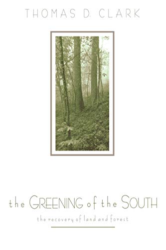 Stock image for The Greening of the South: The Recovery of Land and Forest for sale by A Book By Its Cover