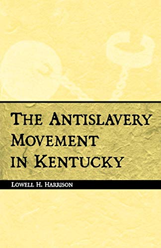 9780813190839: Antislavery Movement in Kentucky