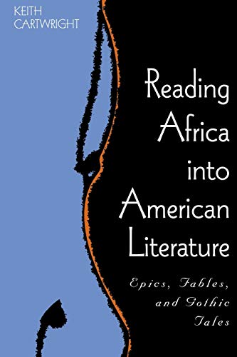 Stock image for Reading Africa into American Literature : Epics, Fables, and Gothic Tales for sale by Better World Books