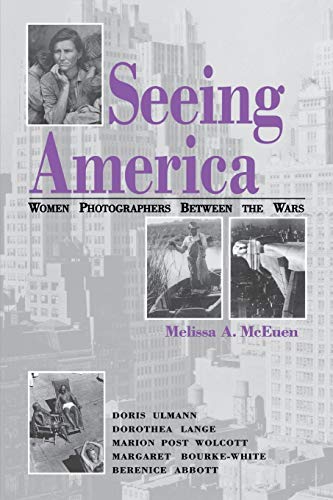 Beispielbild fr Seeing America : Women Photographers Between the Wars zum Verkauf von Better World Books