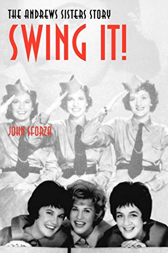 Stock image for Swing It!: The Andrews Sisters Story for sale by MusicMagpie